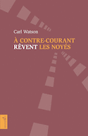 À contre-courant rêvent les noyés